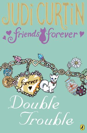 [Friends Forever 02] • Double Trouble